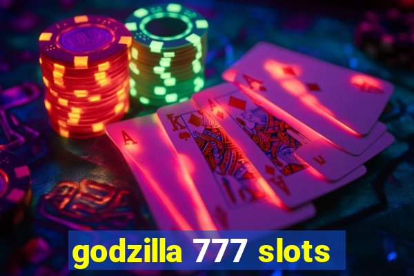 godzilla 777 slots